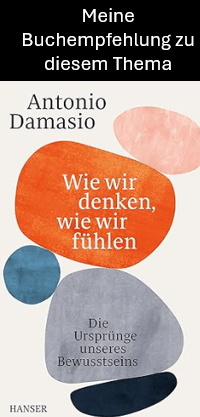 Meine Buchempfehlung Antonio Damasio wie wir denken wie wir fühlen