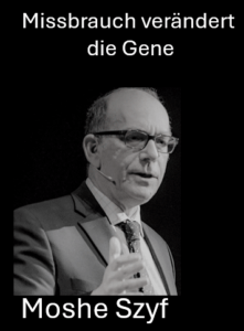 Moshe Szyf - Missbrauch verändert die Gene. Studien zeigen ein klares Muster auf