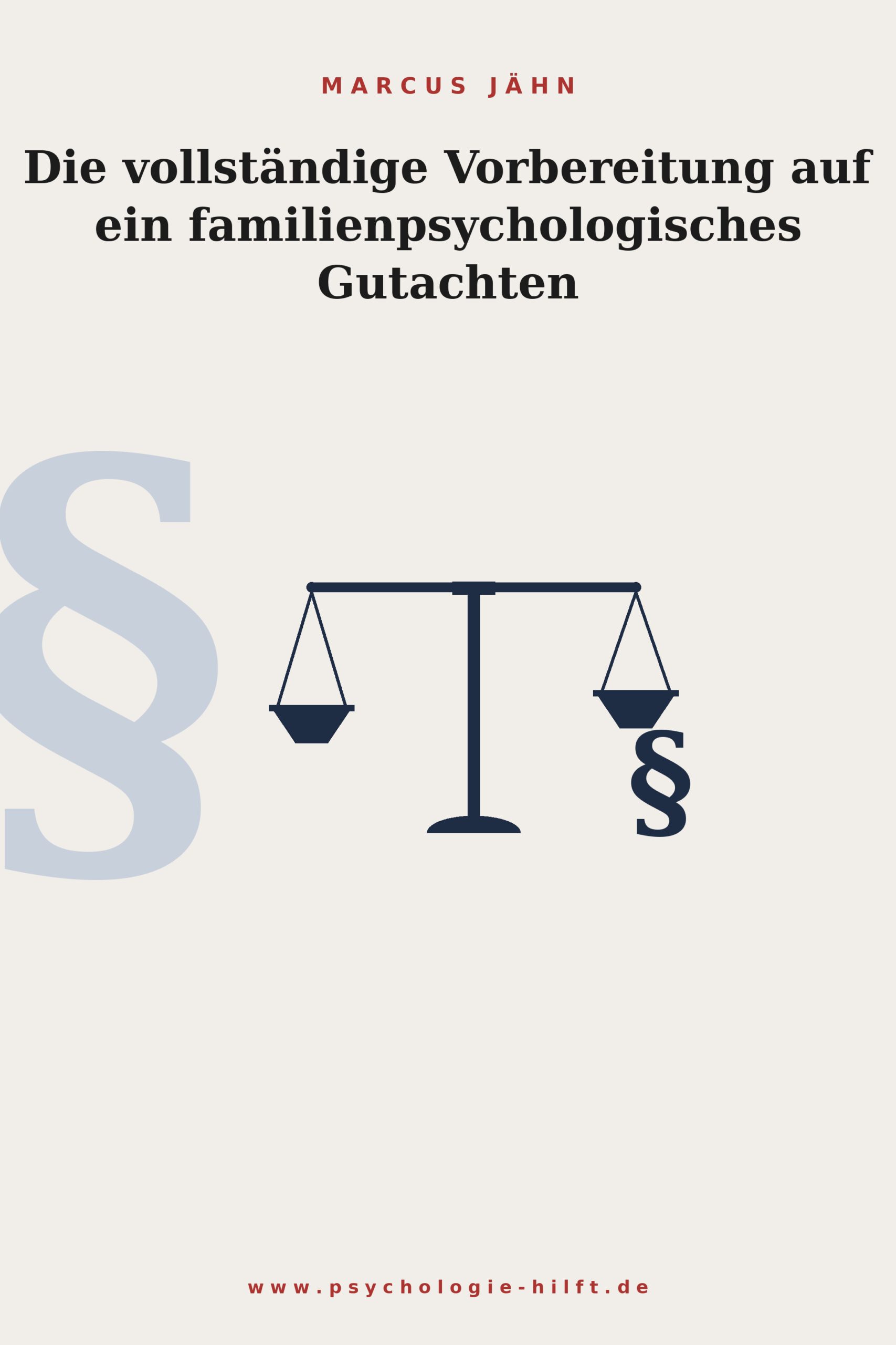Buchcover: Die vollständige Vorbereitung auf ein familienpsychologisches Gutachten – Marcus Jähn