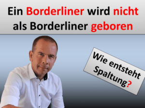 Niemand wird als Borderliner geboren