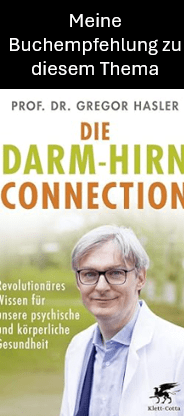 Meine Buchempfehlung zu diesem Thema Gregor Hasler Die Darm Hirn Connection