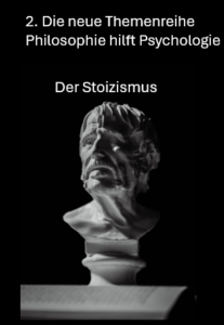 Meine neue Themenreihe: Psychologie trifft Philosophie
