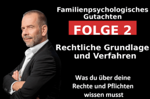 Familienpsychologisches Gutachten Folge 2 - Rechtliche Grundlagen und Verfahren