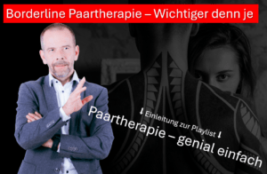 Paartherapie trotz Borderline ist möglich. Titelbild zur Einleitung der neuen Themenriehe Paartherapie trotz Borderline