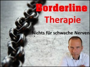 Borderline Therapie - Nichts für schwache Nerven Nicht umsonst nennt man die Borderline-Therapie auch die "Königsdisziplin" in der Therapie