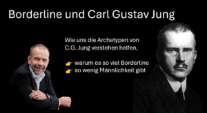 Titelbild des Beitrages mit dem Bild von Marcus Jähn und Carl Gustav Jung Borderline erklärt durch die Archetypen