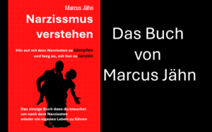 Narzissmus verstehen - das Buch von Marcus Jähn. Ein kompletter Ratgeber, um Narzissmus zu verstehen, sich vom Narzissten zu trennen und danach ein gesundes Leben aufzubauen