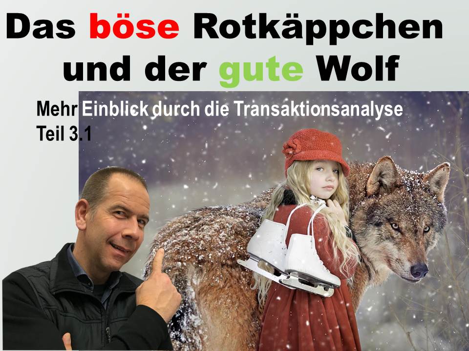 Transaktionsanalyse - Rotkäppchen war böse und der Wolf war der Gute