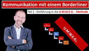 Kommunikation mit einem Borderliner U.M.W.E.G.