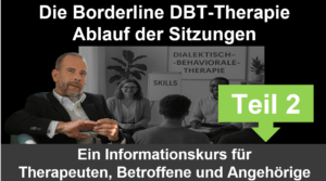 DBT-Therapie Ablauf der Sitzungen - Titelbild - Teil 2 - Informationskurs für Therapeuten, Betroffene und Angehörige