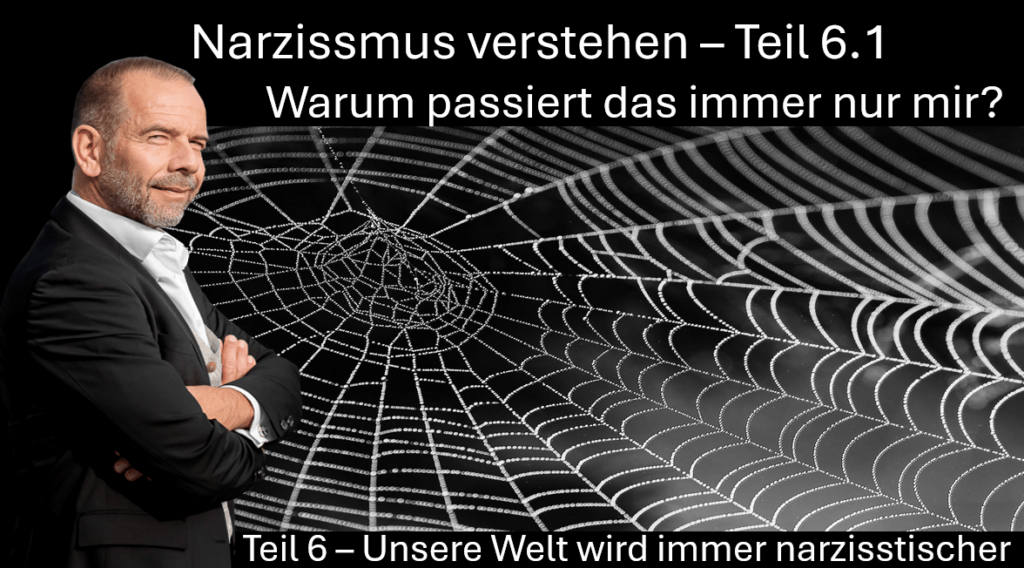 Titelbild zum Teil 6.1. Narzissmus verstehen. Warum falle ich immer auf den Narzissten herein. Das Bild zeigt Marcus Jähn und ein Spinnennetz