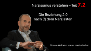 Narzissmus verstehen - 7.2. Die Beziehung nach dem Narzissten - Die Welt wird immer narzisstischer